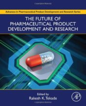 The Future of Pharmaceutical Product Development and Research (Advances in Pharmaceutical Product Development and Research)