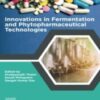 Innovations in Fermentation and Phytopharmaceutical Technologies 2022 Epub+converted pdf