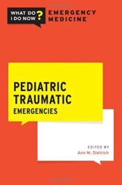 Pediatric Traumatic Emergencies (What Do I Do Now Emergency Medicine) (Original PDF)