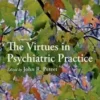 The Virtues in Psychiatric Practice