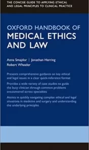 Oxford Handbook of Medical Ethics and Law (Oxford Medical Handbooks)