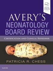 Avery’s Neonatology Board Review: Certification and Clinical Refresher (PDF)
