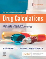 Brown and Mulholland’s Drug Calculations: Process and Problems for Clinical Practice, 11th Edition (Original PDF)