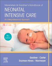 Merenstein & Gardner’s Handbook of Neonatal Intensive Care: An Interprofessional Approach, 9th Edition (Original PDF)