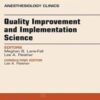 Quality Improvement and Implementation Science, An Issue of Anesthesiology Clinics (Volume 36-1) (The Clinics: Internal Medicine, Volume 36-1) (Original PDF