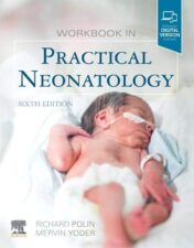 Workbook in Practical Neonatology, 6th Edition 