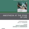 Anesthesia at the Edge of Life,An Issue of Anesthesiology Clinics (Volume 38-1) (The Clinics: Internal Medicine, Volume 38-1) (Original PDF