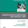 Cardiothoracic Anesthesia and Critical Care, An Issue of Anesthesiology Clinics (Volume 37-4) (The Clinics: Internal Medicine, Volume 37-4) (Original PDF