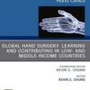 Global Hand Surgery: Learning and Contributing in Low- and Middle-Income Countries (Volume 35-4) (The Clinics: Orthopedics, Volume 35-4) 2019 Original PDF