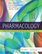 Pharmacology: A Patient-Centered Nursing Process Approach, 11e 11th Ed