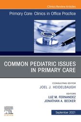 Common Pediatric Issues, An Issue of Primary Care: Clinics in Office Practice Original PDF