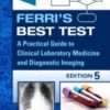 Ferri's Best Test : A Practical Guide to Clinical Laboratory Medicine and Diagnostic Imaging