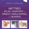 Netter’s Atlas of Anatomy for Speech, Swallowing, and Hearing, 4th Edition