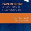 The Chest Wall and Abdomen: Pain Medicine: A Case Based Learning Series