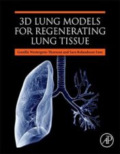 3D Lung Models for Regenerating Lung Tissue 2022 Original PDF