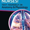 Nurses! Test Yourself in Anatomy and Physiology 2nd ed