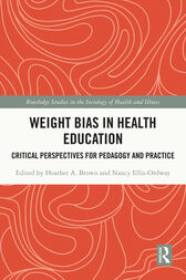 Weight Bias in Health Education Critical Perspectives for Pedagogy and Practice