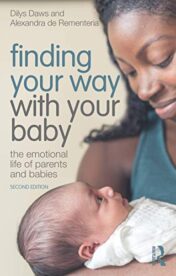 Finding Your Way with Your Baby: The Emotional Life of Parents and Babies Original PDF 2021