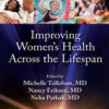 Improving Women’s Health Across the Lifespan