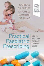 Practical Paediatric Prescribing: How to Prescribe the Most Common Drugs (Original PDF)