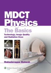 MDCT Physics: The Basics: Technology, Image Quality and Radiation Dose (EPUB and CONVERTED PDF)