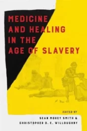 Remove term: Medicine and Healing in the Age of Slavery Medicine and Healing in the Age of Slavery