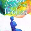 Our Intelligent Bodies