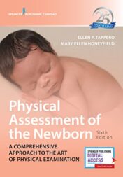 Physical Assessment of the Newborn, Sixth Edition: A Comprehensive Approach to the Art of Physical Examination