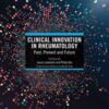 Clinical Innovation in Rheumatology: Past, Present, and Future 2022 Original PDF