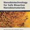 Nanobiotechnology for Safe Bioactive Nanobiomaterials (Novel Biotechnological Applications for Waste to Value Conversion) 2022 epub+converted pdf