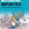 Mutagenic Impurities: Strategies for Identification and Control