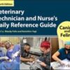 Veterinary Technician and Nurse's Daily Reference Guide: Canine and Feline