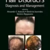 Hair Disorders: Diagnosis and Management (Series in Dermatological Treatment) 1st Ed