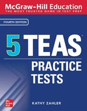 McGraw-Hill Education 5 TEAS Practice Tests, Fourth Edition (Mcgraw Hill’s 5 TEAS Practice Tests) (Original PDF)