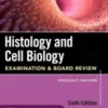 Histology and Cell Biology: Examination and Board Review, Sixth Edition