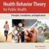 Health Behavior Theory for Public Health: Principles, Foundations, and Applications, 2nd Edition (Original PDF