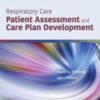 Respiratory Care: Patient Assessment and Care Plan Development, 2nd Edition 2021 Epub+ converted pdf