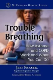 Trouble Breathing: How Asthma and COPD Work and What You Can Do (McFarland Health Topics)