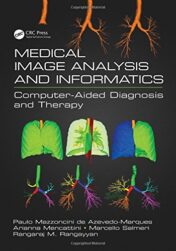 Medical Image Analysis and Informatics: Computer-Aided Diagnosis and Therapy (PDF)