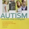 Autism Across the Lifespan: A Comprehensive Occupational Therapy Approach