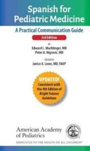 Spanish for Pediatric Medicine: A Practical Communication Guide