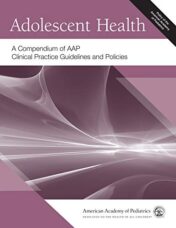 Adolescent Health: A Compendium of AAP Clinical Practice Guidelines and Policies (Original PDF)