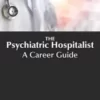 The Psychiatric Hospitalist: A Career Guide 1st Ed