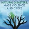 Art Therapy in Response to Natural Disasters, Mass Violence, and Crises