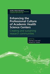 Enhancing the Professional Culture of Academic Health Science Centers: Creating and Sustaining Research Communities