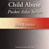 Child Abuse Pocket Atlas Series Volume 1: Skin Injuries