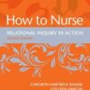 How to Nurse: Relational Inquiry in Action, 2e