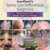 Goodheart’s Same-Site Differential Diagnosis: Dermatology for the Primary Health Care Provider, Second Edition