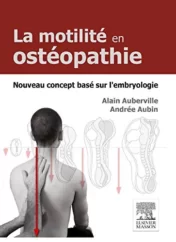 La motilité en ostéopathie. Nouveau concept basé sur l'embryologie: Base Sur L'Embryologie