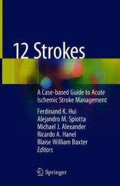 12 Strokes: A Case-based Guide to Acute Ischemic Stroke Management (Original PDF)